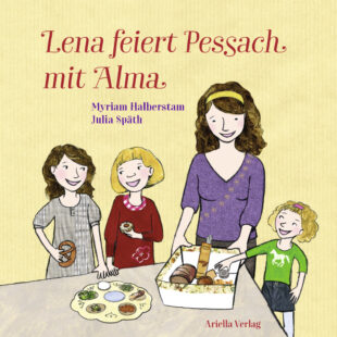 Cover, Myriam Halberstam, Lena feiert Pessach mit Alma, mit Illustrationen von Julia Späth, ISBN 978-3-945530-35-1