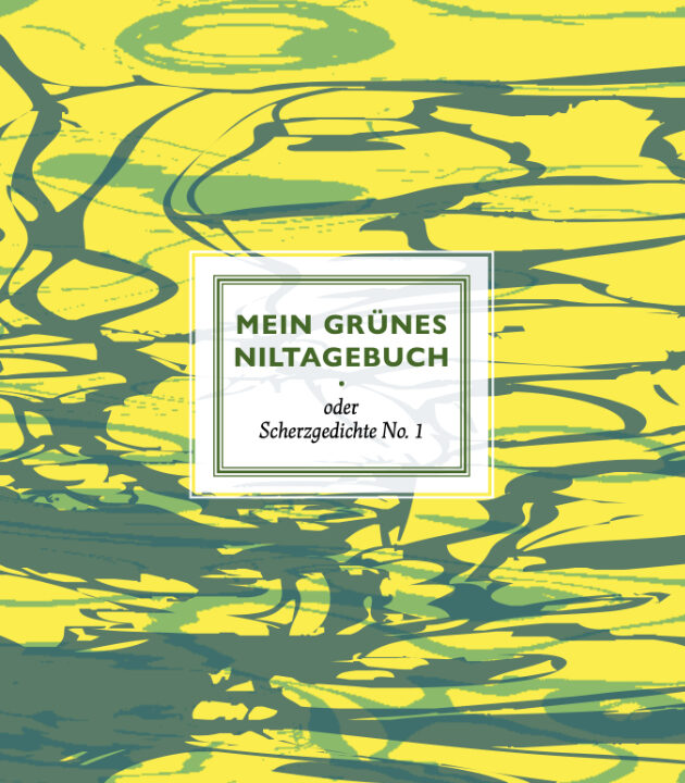 Tuncay Gary, Mein grünes Niltagebuch oder Scherzgedichte No. 1, Gedichte zwischen Cairo und Berlin, ISBN 978-3-945530-46-7