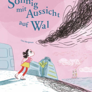 Cover, Sonnig mit Aussicht auf Wal, Orid Bergmann, aus dem Hebräischen von Myriam Halberstam, ISBN 978-3-945530-46-7
