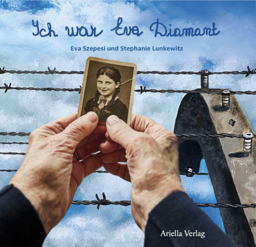 Cover, Eva Szepesi, Stephanie Lunkewitz, Ich war Eva Diamant, Ariella Verlag, ISBN 978-3-945530-47-4