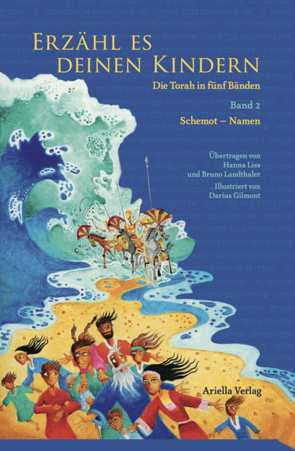Erzähl es deinen Kindern, die Torah in fünf Bänden, Band 2 Schemot – Namen, Übertragen von Hanna Liss und Bruno Landthaler, Illustriert von Darius Gilmont, ISBN 978-3-981623-84-0