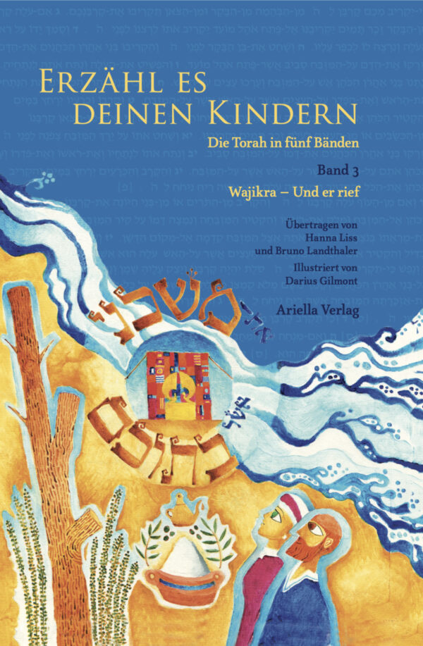 Erzähl es deinen Kindern, die Torah in fünf Bänden, Band 3 Wajikra – Und er rief, Übertragen von Hanna Liss und Bruno Landthaler, Illustriert von Darius Gilmont, ISBN 978-3-981623-85-7