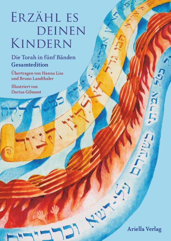 Erzähl es deinen Kindern, die Torah in fünf Bänden, Gesamtedition, Übertragen von Hanna Liss und Bruno Landthaler, Illustriert von Darius Gilmont, ISBN 978-3-981623-88-8 Fünf Bände